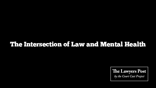 The Intersection of Law and Mental Health