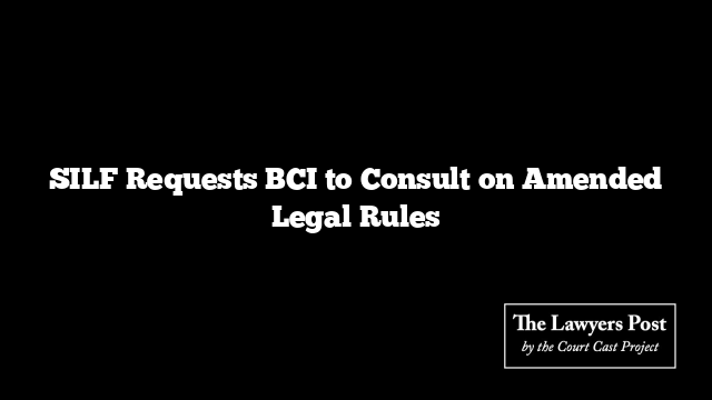 SILF Requests BCI to Consult on Amended Legal Rules