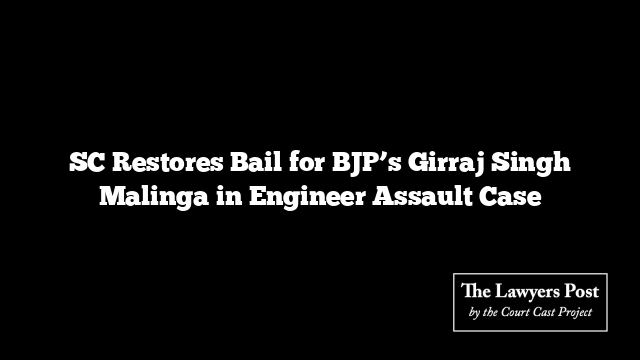 SC Restores Bail for BJP’s Girraj Singh Malinga in Engineer Assault Case