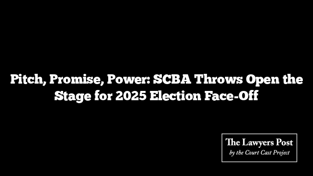 Pitch, Promise, Power: SCBA Throws Open the Stage for 2025 Election Face-Off