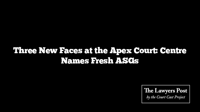 Three New Faces at the Apex Court: Centre Names Fresh ASGs
