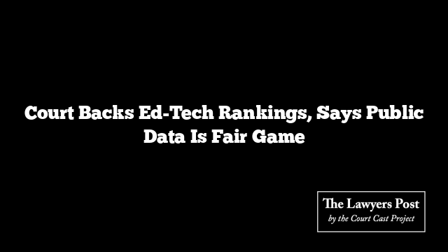 Court Backs Ed-Tech Rankings, Says Public Data Is Fair Game