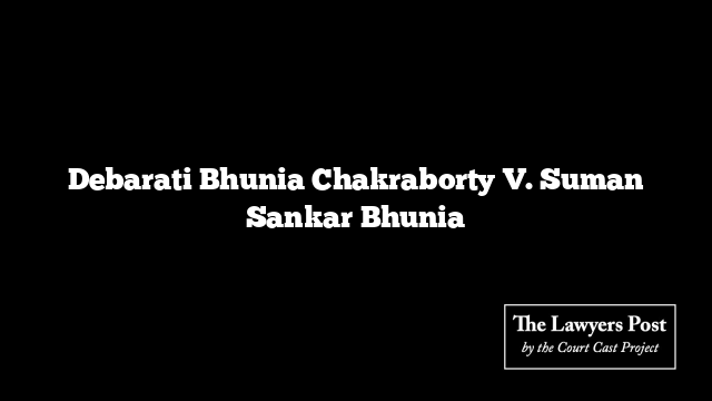 Debarati Bhunia Chakraborty V. Suman Sankar Bhunia